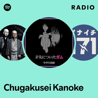 Chugakusei Kanoke | Spotify
