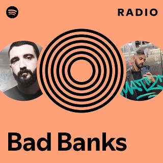 Bad Banks Radio