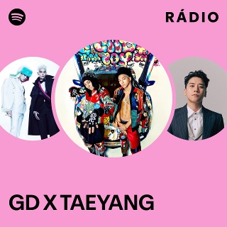 GD X TAEYANG | Spotify