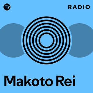 Makoto Rei | Spotify