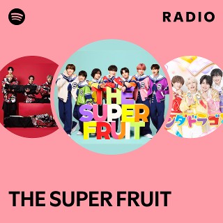 THE SUPER FRUIT | Spotify