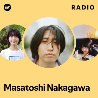Masatoshi Nakagawa | Spotify