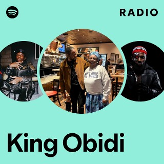 King Obidi Radio | Spotify Playlist