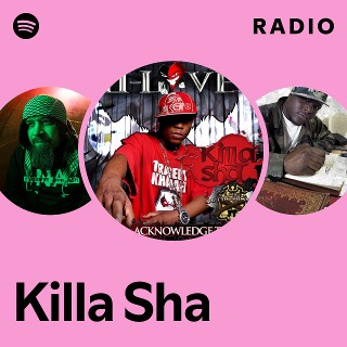 Killa Sha | Spotify