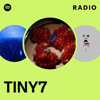 TINY7 Radio | Spotify Playlist