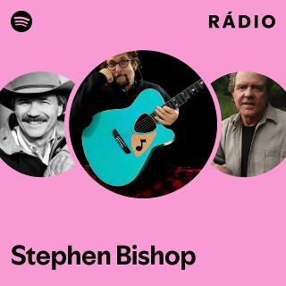 Stephen Bishop | Spotify