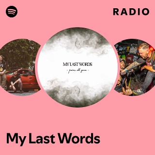 My Last Words Radio | Spotify Playlist