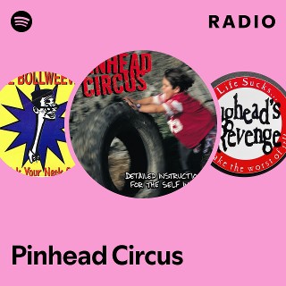 Pinhead Circus | Spotify