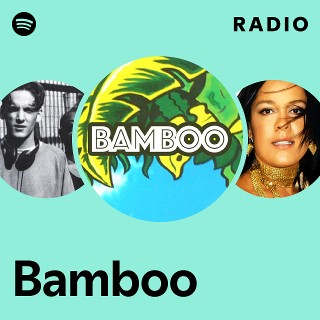 Bamboo Radio | Spotify Playlist