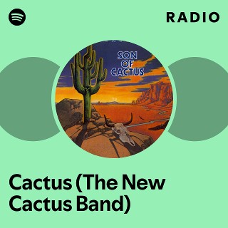Cactus (The New Cactus Band) | Spotify