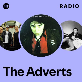 The Adverts | Spotify
