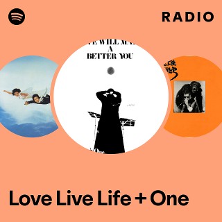 Love Live Life + One | Spotify