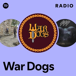 War Dogs Radio - playlist by Spotify | Spotify