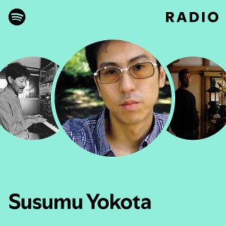 Susumu Yokota | Spotify