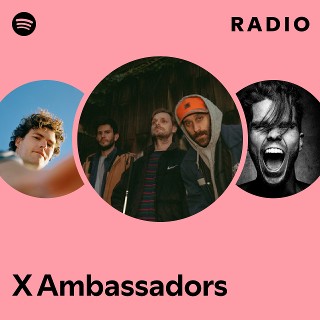 X Ambassadors Radio