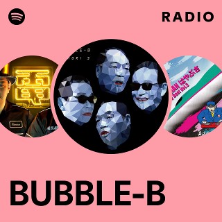 BUBBLE-B | Spotify