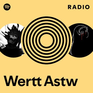 Wertt Astw Radio | Spotify Playlist