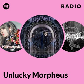 Unlucky Morpheus | Spotify