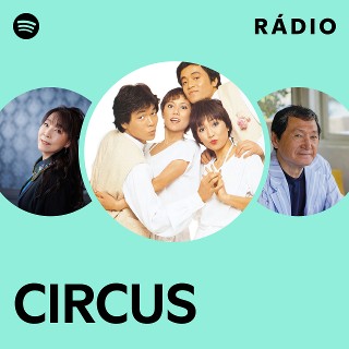 CIRCUS | Spotify