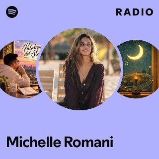 Michelle Romani Radio | Spotify Playlist