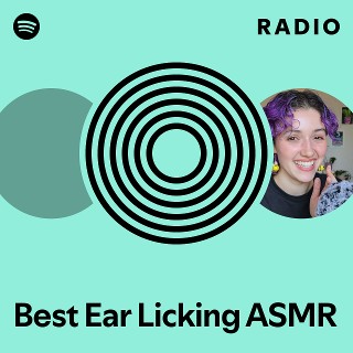 Best Ear Licking ASMR Radio | Spotify Playlist