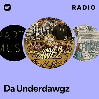 Da Underdawgz | Spotify