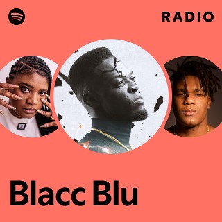 Blacc Blu Radio | Spotify Playlist
