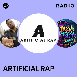 ARTIFICIAL RAP | Spotify
