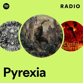 Pyrexia | Spotify