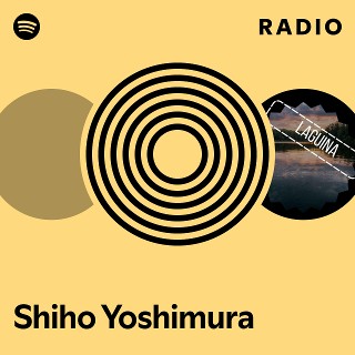 Shiho Yoshimura Radio | Spotify Playlist