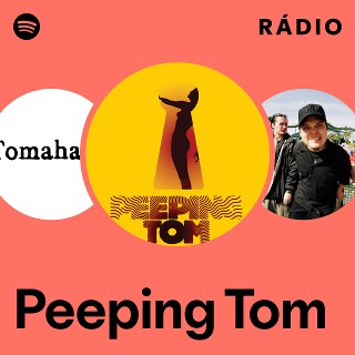 Peeping Tom | Spotify