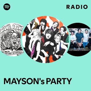 MAYSON's PARTY | Spotify