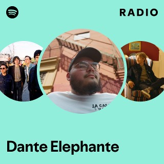 Dante Elephante | Spotify