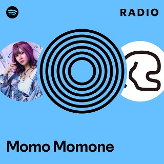 Momo Momone Radio | Spotify Playlist