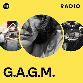 G.A.G.M. Radio | Spotify Playlist