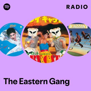 邦楽 DRY CAT / CHARLOTTE - THE EASTERN GANG The Eastern Gang | Spotify