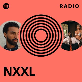 NXXL Radio | Spotify Playlist