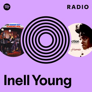 Inell Young Radio | Spotify Playlist