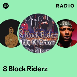 8 Block Riderz | Spotify