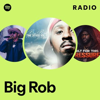 Big Rob | Spotify