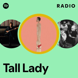 Tall Lady | Spotify