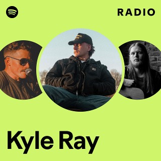Kyle Ray Radio | Spotify Playlist