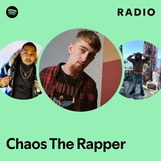Chaos The Rapper | Spotify