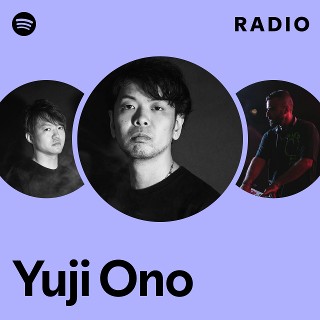 購入不可　yuji ono Yuji Ono | Spotify