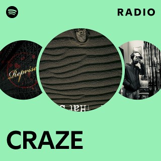 CRAZE | Spotify