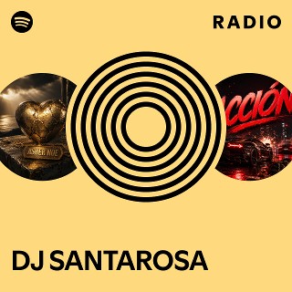DJ SANTAROSA Radio | Spotify Playlist