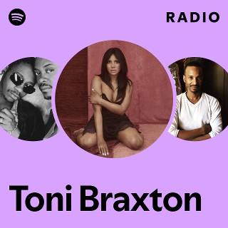 Toni Braxton | Spotify