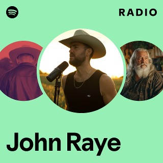 John Raye Radio | Spotify Playlist