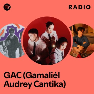 GAC (Gamaliél Audrey Cantika) | Spotify