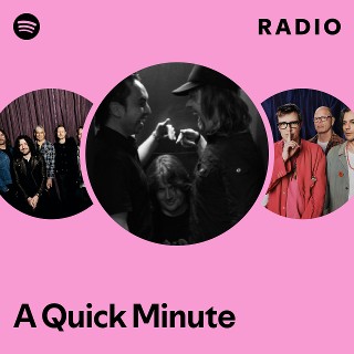 A Quick Minute Radio Playlist By Spotify Spotify